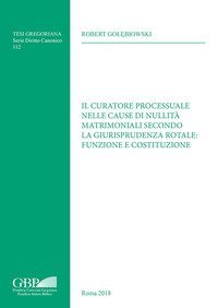 Il curatore processuale nelle cause di nullit&agrave; matrimoniali secondo la giurisprudenza rotale: funzione e costituzione