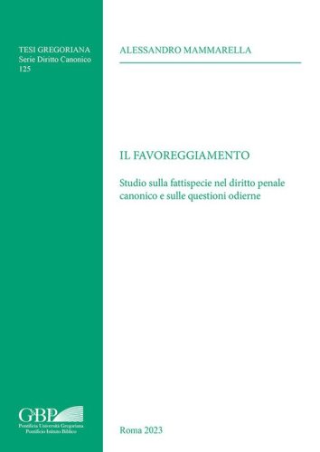 Il favoreggiamento. Studio sulla fattispecie nel diritto penale canonico e sulle questioni odierne