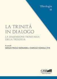 La trinit&agrave; in dialogo. la dimensione trinitaria della teologia
