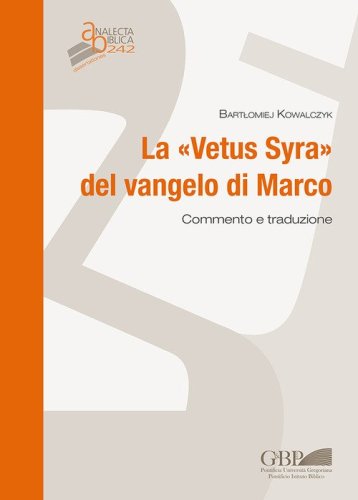 La &laquo;Vetus syra&raquo; del Vangelo di Marco. Commento e traduzione