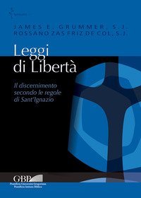Leggi di libert&agrave;. Il discernimento secondo le regole di Sant'Ignazio
