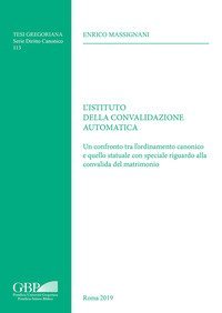L'Istituto della convalidazione automatica. Un confronto tra l'ordinamento canonico e quello statuale con speciale riguardo alla convalida del matrimonio