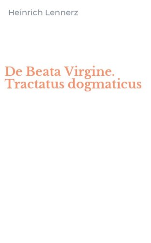 De Beata Virgine. Tractatus dogmaticus