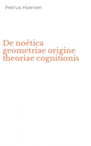 De no&euml;tica geometriae origine theoriae cognitionis