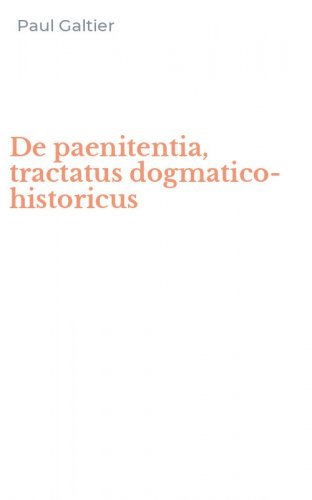 De paenitentia, tractatus dogmatico-historicus