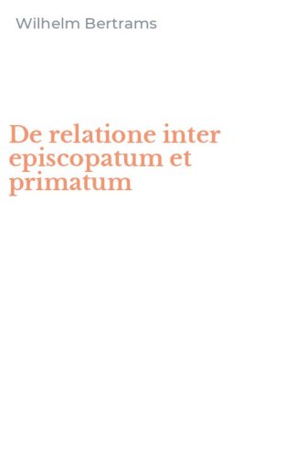 De relatione inter episcopatum et primatum