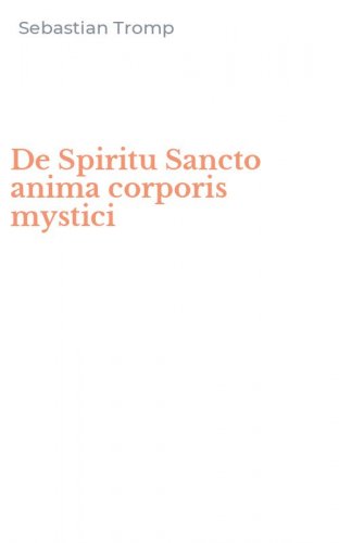 De Spiritu Sancto anima corporis mystici