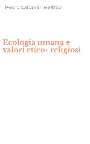 Ecologia umana e valori etico-religiosi