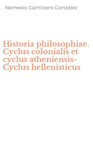 Historia philosophiae. Cyclus colonialis et cyclus atheniensis-Cyclus hellenisticus