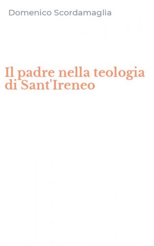Il padre nella teologia di Sant'Ireneo