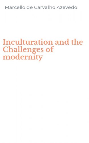 Inculturation and the Challenges of modernity