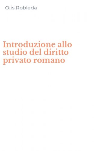 Introduzione allo studio del diritto privato romano