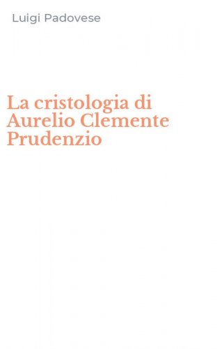 La cristologia di Aurelio Clemente Prudenzio
