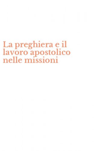 La preghiera e il lavoro apostolico nelle missioni