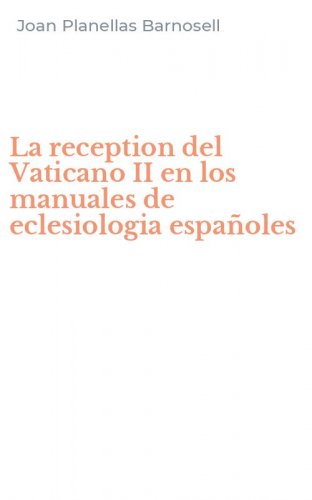 La reception del Vaticano II en los manuales de eclesiologia espa&ntilde;oles