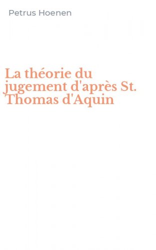 La th&eacute;orie du jugement d'apr&egrave;s St. Thomas d'Aquin