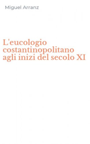 L'eucologio costantinopolitano agli inizi del secolo XI