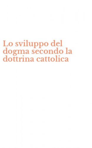Lo sviluppo del dogma secondo la dottrina cattolica
