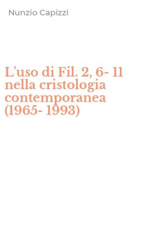 L'uso di Fil. 2, 6-11 nella cristologia contemporanea (1965-1993)