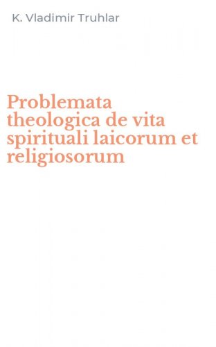Problemata theologica de vita spirituali laicorum et religiosorum