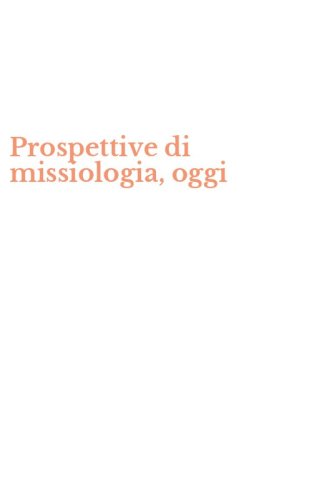 Prospettive di missiologia, oggi