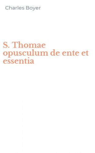 S. Thomae opusculum de ente et essentia