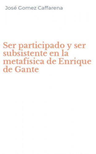 Ser participado y ser subsistente en la metaf&iacute;sica de Enrique de Gante