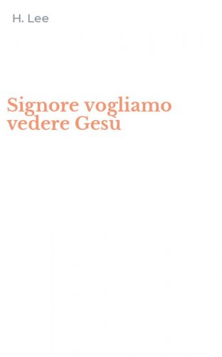 Signore vogliamo vedere Ges&ugrave;