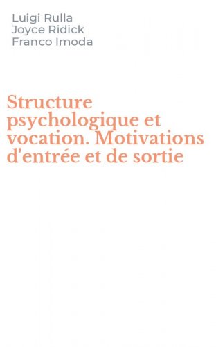 Structure psychologique et vocation. Motivations d'entr&eacute;e et de sortie