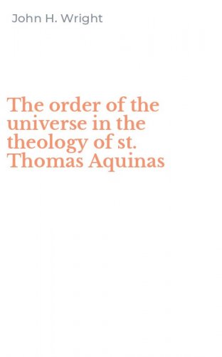 The order of the universe in the theology of st. Thomas Aquinas