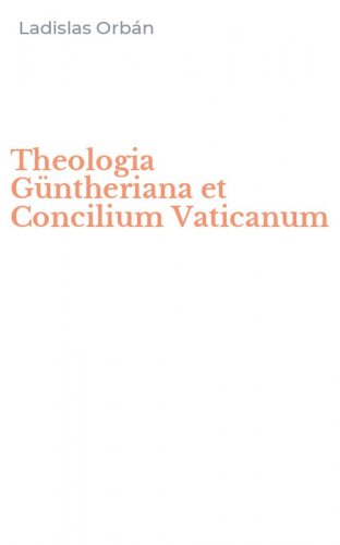 Theologia G&uuml;ntheriana et Concilium Vaticanum