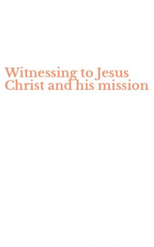 Witnessing to Jesus Christ and his mission