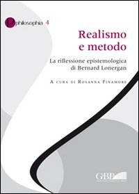 Realismo e metodo. La riflessione epistemologica di Bernard Lonergan