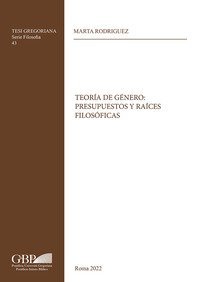 Teoria de g&eacute;nero: presupuestos y raices filosoficas