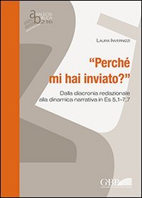 "Perch&eacute; mi hai inviato?" Dalla diacronia redazionale alla dinamica narrativa in Es 5,1-7,7 - DALLA DIACRONIA REDAZIONALE ALLA DINAMICA NARRATIVA IN ES 5,1-7,7