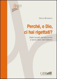 Perch&eacute;, o Dio, ci hai rigettati? Scritti scelti dal secondo e terzo libro del Salterio - SALTERIO