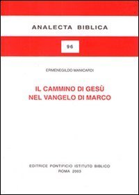 Il cammino di Ges&ugrave; nel Vangelo di Marco. Schema narrativo e tema cristologico