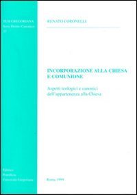 Incorporazione alla Chiesa e comunione. Aspetti teologici e canonici dell'appartenenza alla Chiesa