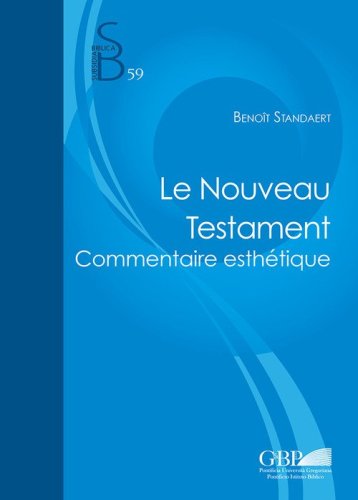 Le Nouveau Testament. Commentaire esth&eacute;tique