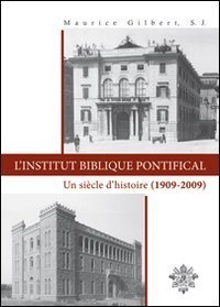 L'Institut Biblique Pontifical. Un siècle d'histoire (1909-2009)