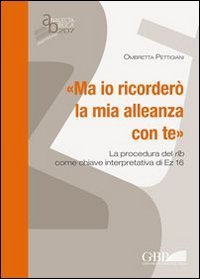 &laquo;Ma io ricorder&ograve; la mia alleanza con te&raquo;: la procedura del rib come chiave interpretativa di EZ 16 - LA PROCEDURA DEL RIB COME CHIAVE INTERPRETATIVA IN EZ 16