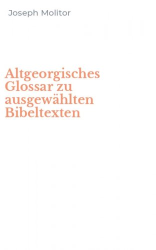 Altgeorgisches Glossar zu ausgew&auml;hlten Bibeltexten