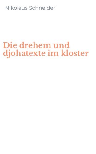 Die drehem und djohatexte im kloster
