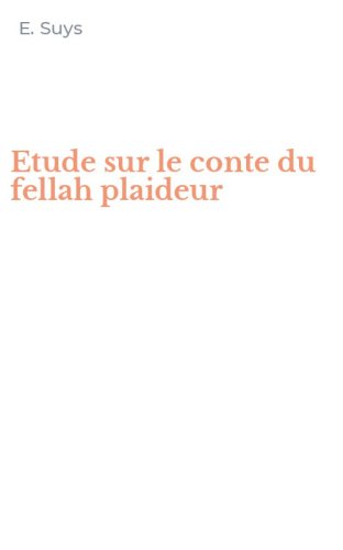 Etude sur le conte du fellah plaideur