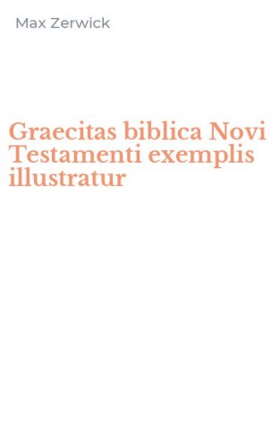 Graecitas biblica Novi Testamenti exemplis illustratur