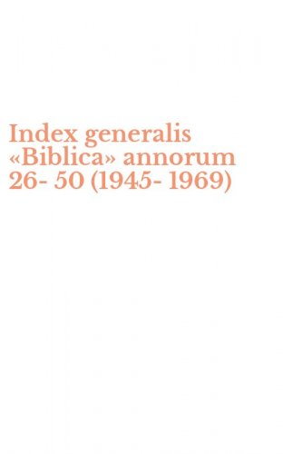 Index generalis &laquo;Biblica&raquo; annorum 26-50 (1945-1969)