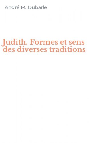 Judith. Formes et sens des diverses traditions