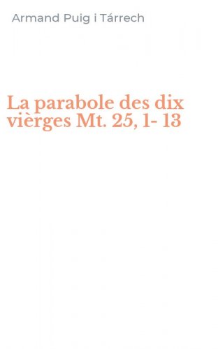 La parabole des dix vi&egrave;rges Mt. 25, 1-13