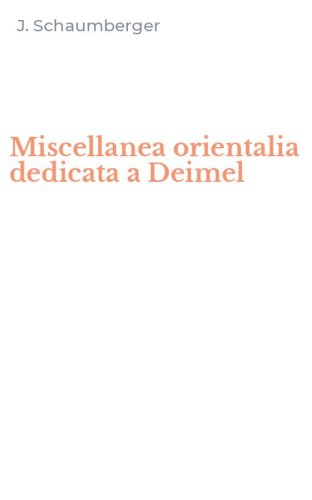 Miscellanea orientalia dedicata a Deimel