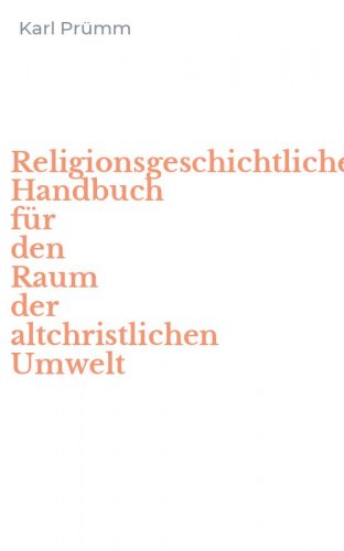 Religionsgeschichtliches Handbuch f&uuml;r den Raum der altchristlichen Umwelt